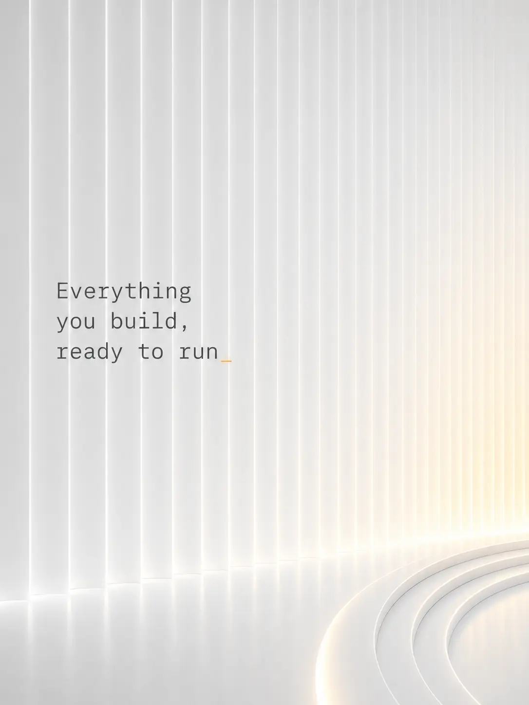 Light architectural cloud platform artwork with the message Everything you build, ready to run